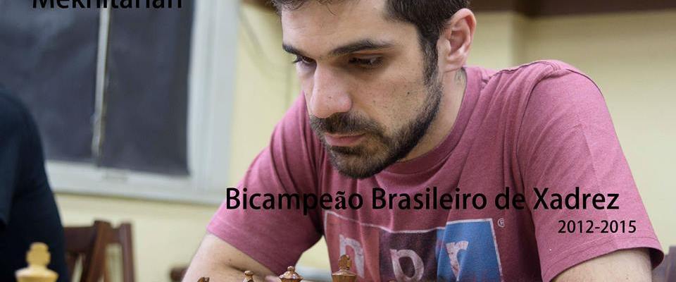 KRIKOR MEKHITARIAN – CAMPEÃO BRASILEIRO DE XADREZ 2015 (BI CAMPEÃO
